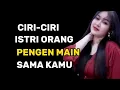 Download Lagu INILAH CIRI-CIRI ISTRI ORANG YANG SUKA SAMA KITA DIAM DIAM