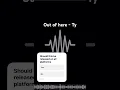 Download Lagu Out of here -Ty