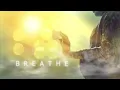 Breathe | Healing Concentration Relaxation | Ambient Meditation Music