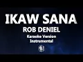 Download Lagu Ikaw Sana Rob Deniel Karaoke Version High Quality Instrumental