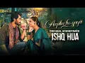 Lagu Aapka Ho Gaya | ISHQ HUA | OST | Ft. Haroon Kadwani, Komal Meer | Wajhi Farooki | Attitude lover101