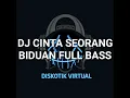 DJ CINTA SEORANG BIDUAN REMIX FULL BASS