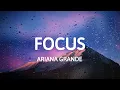 Download Lagu Ariana Grande - Focus (Lyrics)