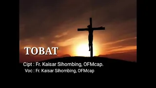 Download TOBAT - LAGU ROHANI KATOLIK ( MASA PUASA) MP3