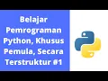 Pemrograman Python Khusus Pemula Secara Terstruktur