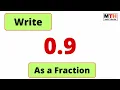 Learn to convert a decimal into a fraction Write 0 9 as a fraction simplified form