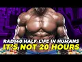 The REAL RAD140 Half-Life In Humans - IT S NOT 20 HOURS