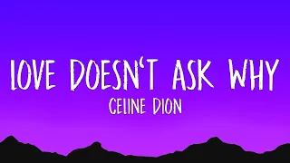Celine Dion Love Doesn T Ask Why Lyrics 