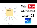 Whiteboard Tutorial - Lesson 23