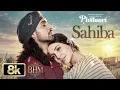 Sahiba 8K Video Song | Phillauri | Anushka Sharma | Diljit Dosanjh | Shashwat Sachdev | Romy,Pawni