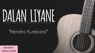 Download Dalan Liyane - Hendra Kumbara ( akustik karaoke ) nada cewek MP3