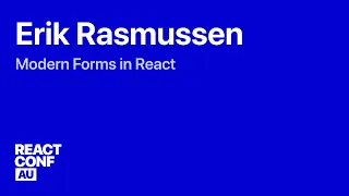 Modern Forms in React Erik Rasmussen