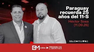 Paraguay recuerda 25 años del 11-S – Héctor Sosa Gennaro (11.09.26)