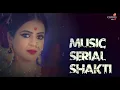Download Lagu Music from the scene of Shakti serial from Episode 1155
