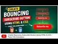 Create Bouncing Subscribe Button Using HTML CSS Pure CSS Animation