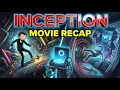 Inception Explained - Movie Recap