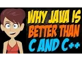 Why Java is Better than C and C