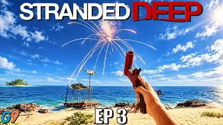Stranded Deep - EP3 (Crate Balls of Fire)