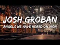 Download Lagu Josh Groban - Angels We Have Heard on High (ft. Brian McKnight) [Lyrics]