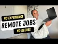 No Experience No Degree These Remote Jobs Are For You