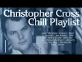 Lagu Christopher Cross Chill Mix 🦩 1hr Playlist of Feel Good Vibes including \