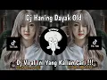 Download Lagu DJ HANING DAYAK OLD MENGKANE VIRAL TIK TOK TERBARU 2023 DJ VIRAL INI YANG KALIAN CARI !!!