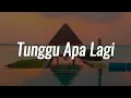 Lagu Nyoman Paul - Tunggu Apa Lagi || [Mix Playlist Lirik]