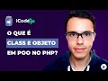 O que e CLASS e OBJETO em POO com PHP ilustraCode