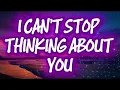 I Can’t Stop Thinking About You    Music Love