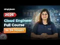 Cloud Engineer Full Course 2026 Complete Cloud Engineer Training In 24 Hours Simplilearn