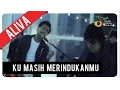 Download Lagu Aliva - Ku Masih Merindukanmu | VC Trinity
