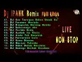 Download Lagu TANPA IKLAN. Dj Remix Ipang Live Non Stop