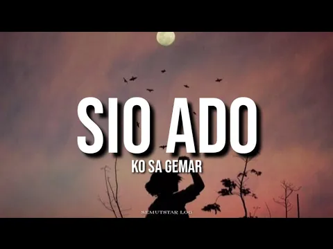 Download MP3 SIO ADO ,, lirik lagu Ambon terbaru, 2021 , lirik