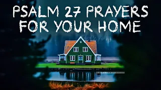 A Powerful Blessing Prayer Over Your Home (Leave This Playing) Psalm 27