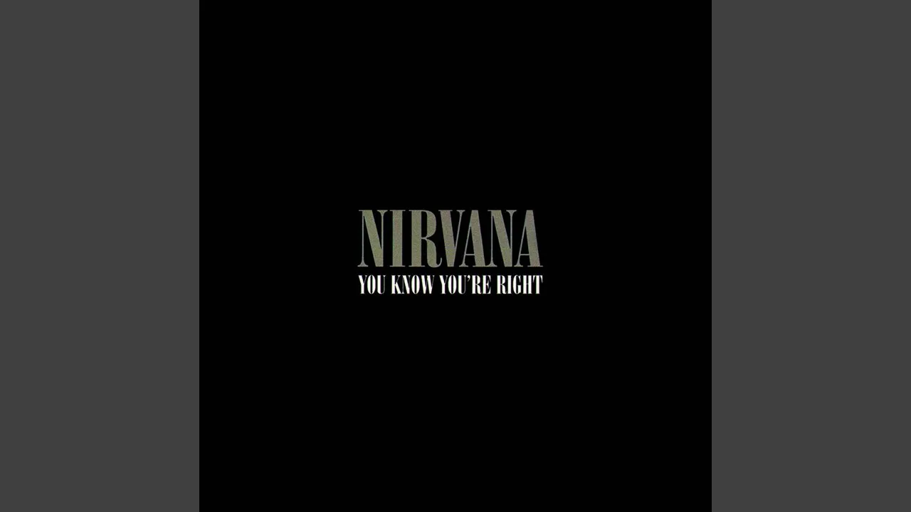 Nirvana - You Know You're Right (Remastered) [Audio HQ]