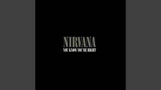 Nirvana You Know You Re Right Remastered Audio HQ 