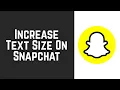 How To Increase Text Size On Snapchat 2026 Make Chat Text Bigger