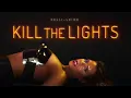 Kill The Lights [Visualiser] - Kelli-Leigh