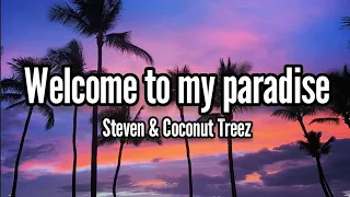 Welcome To My Paradise - Steven \u0026 Coconut Treez