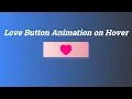 Love Button with HTML and CSS CSS Button Effects CSS Tutorials