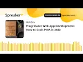 Progressive Web App Development How to Cook PWA in 2022