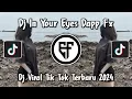 Download Lagu DJ IN YOUR EYES DAPP FX TERBARU DJ HULAR BREAK DUTCH DAPP FX VIRAL TIKTOK