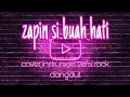 Download Lagu zapin si buah hati cover instrument versi rock dangdut by touro official - (soklok)