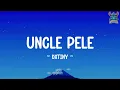 UNCLE PELE - @dxtiny (lyrics)