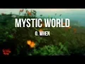 Download Lagu Mystic World - O. WHEN (Lyrics)