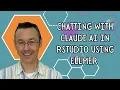 Chatting with Claude AI in RStudio using ellmer