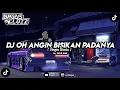 Download Lagu DJ OH ANGIN BISIKAN PADANYA ( ANGIN RINDU ) STYLE N.A.P V2 // By @zerosukanenen  TERBARU 2025