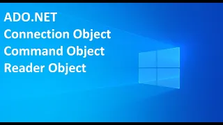 ADO Net SQLConnection SQLCommand SQLReader Objects