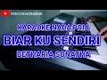 Karaoke Nada Pria || Biar Ku Sendiri || Betharia Sonatha || Cover