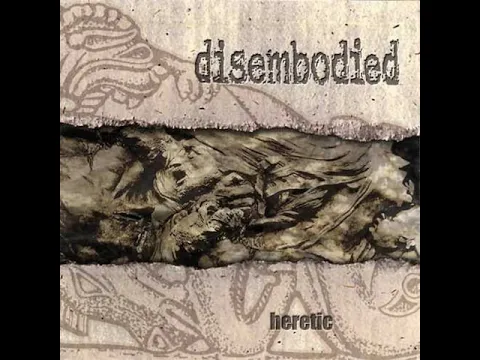 Download MP3 Disembodied - Heretic (Full Album)